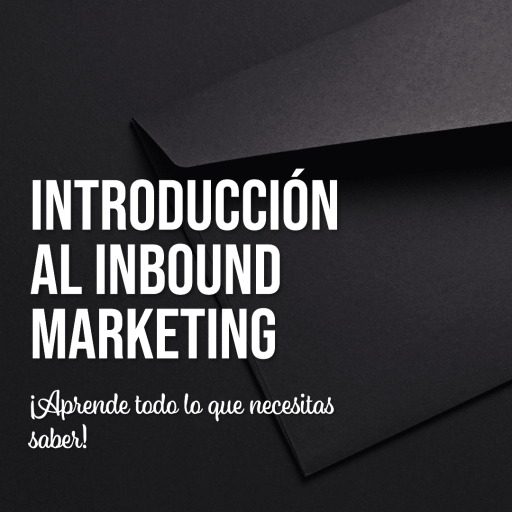 Una introducción completa al inbound marketing