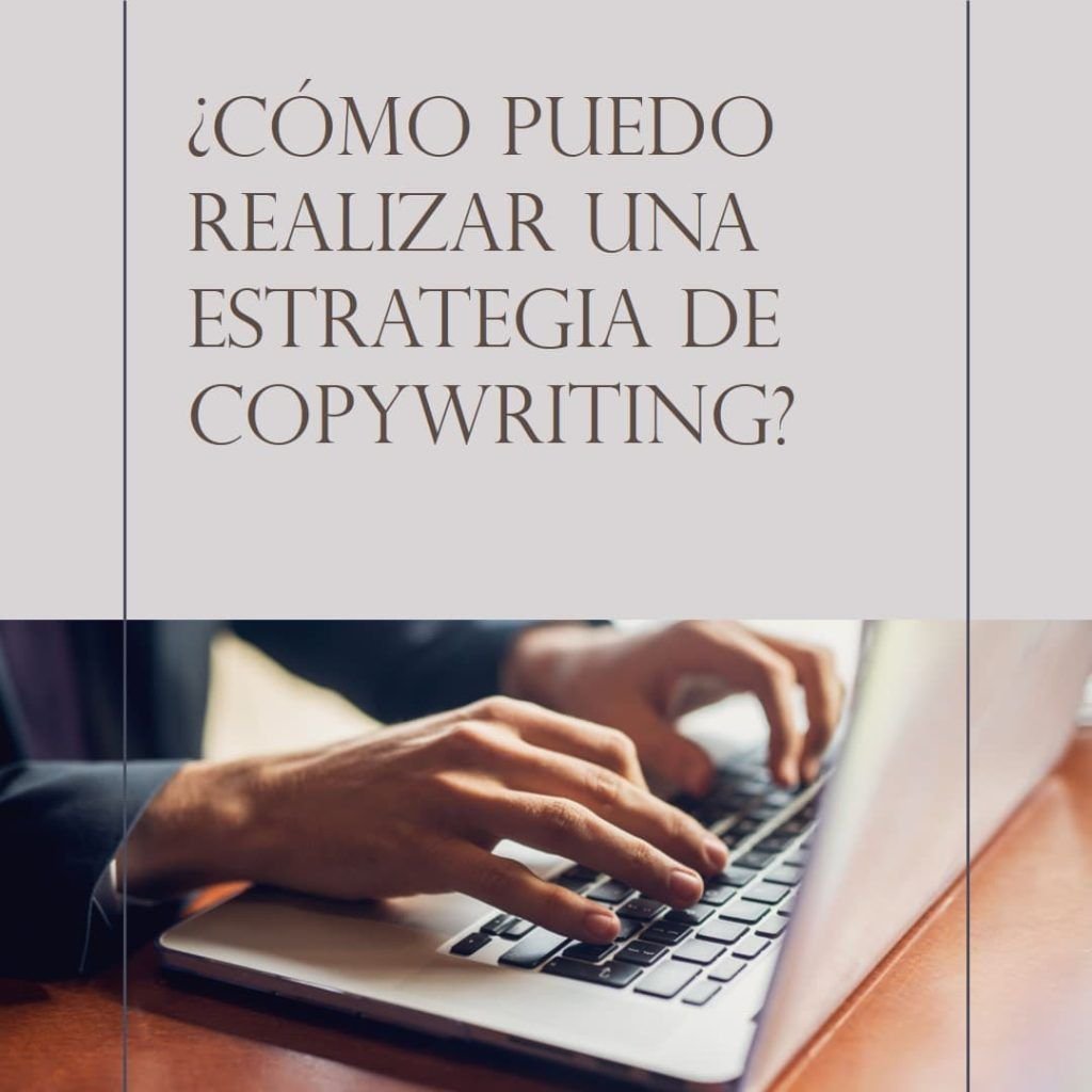 ¿Cómo puedo realizar una estrategia de copywriting?