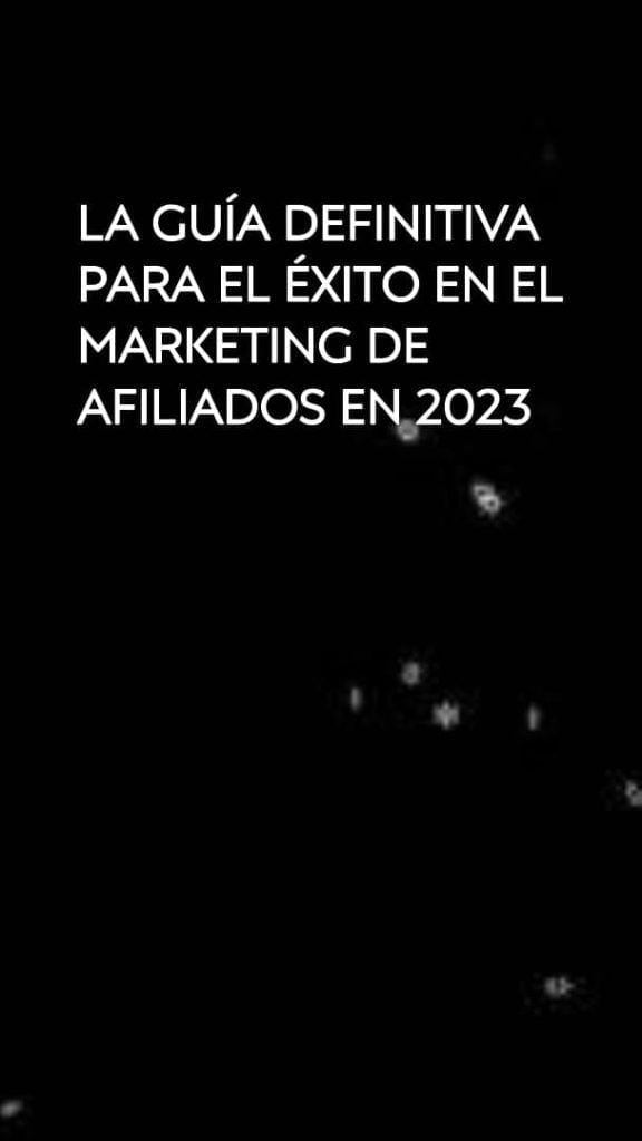La Guía Definitiva para el Éxito en el Marketing de Afiliados