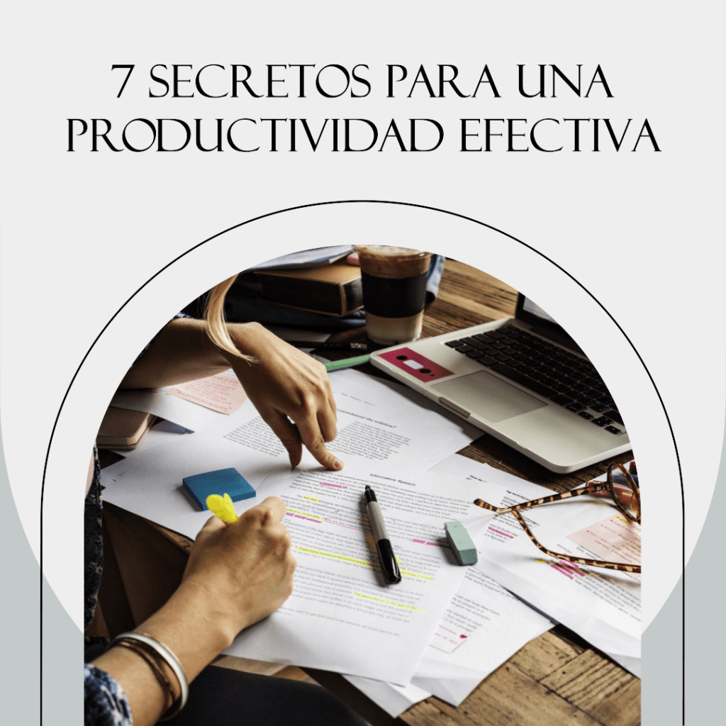 7 Secretos que Cambiarán la Forma en que Ves la Productividad