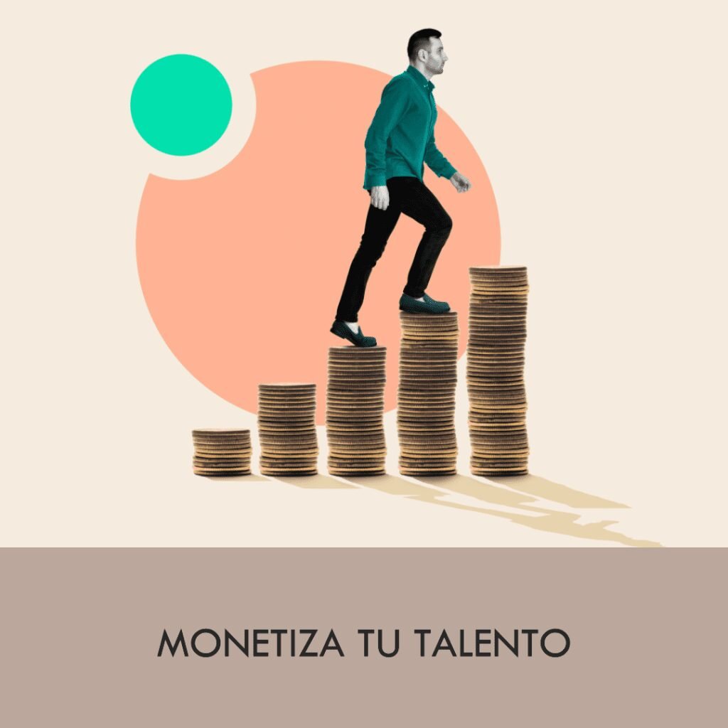 Cómo monetizar tu talento