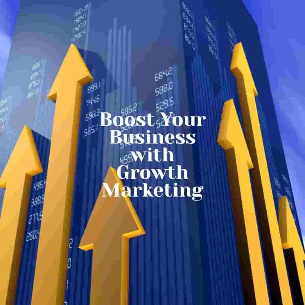 Estrategias de Growth Marketing que Impulsarán tu Negocio