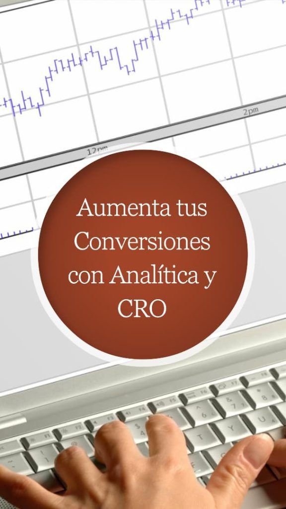 Cómo Utilizar la Analítica y CRO para Aumentar tus Conversiones