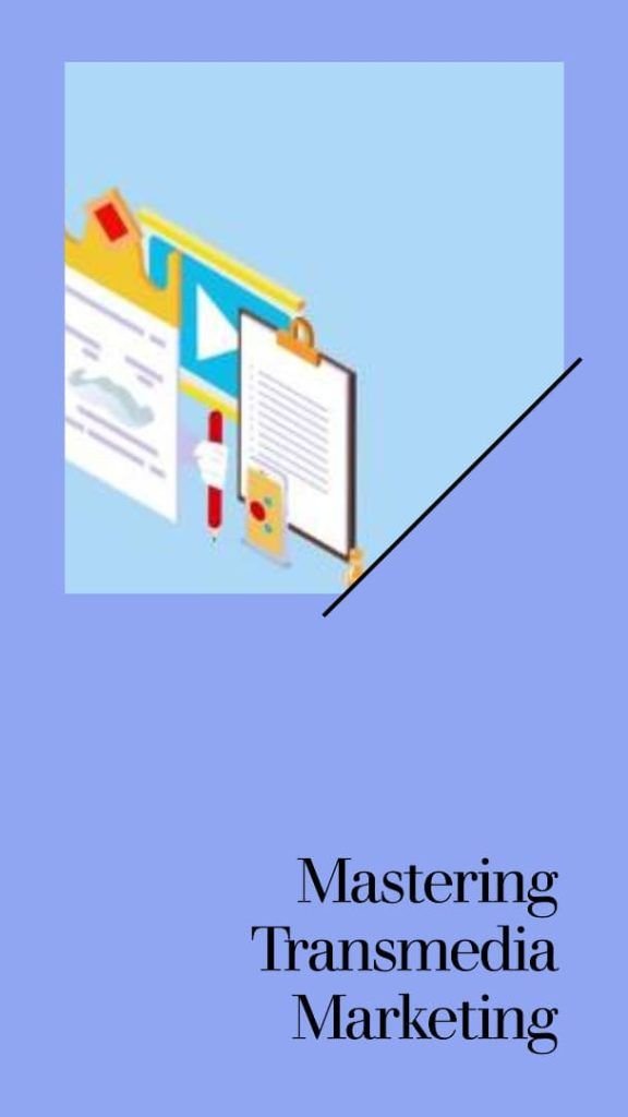 Cómo Dominar el Marketing Transmedia: Tips para el Éxito